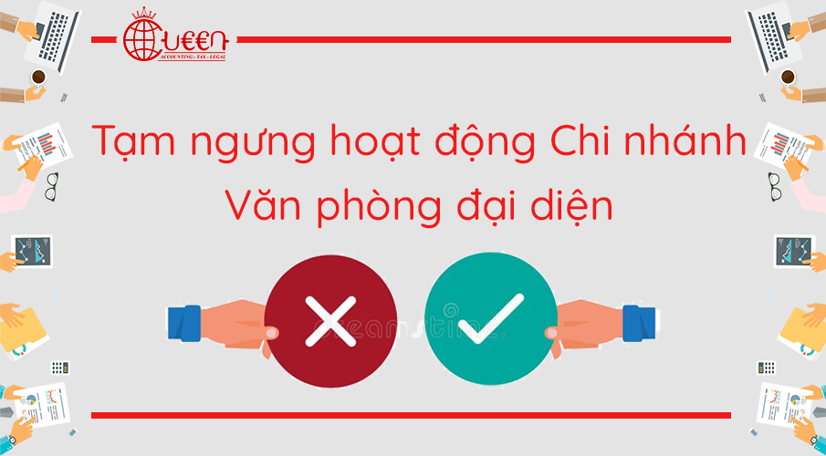 Thủ tục tạm ngừng kinh doanh Chi nhánh, Văn phòng đại diện mới nhất