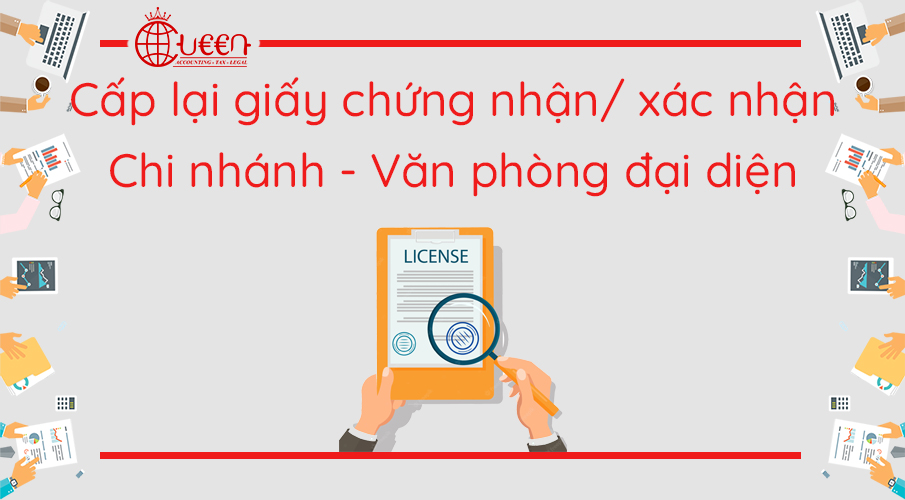 Cấp lại giấy chứng nhận, giấy xác nhận đối với Chi nhánh, Văn phòng đại diện mới nhất