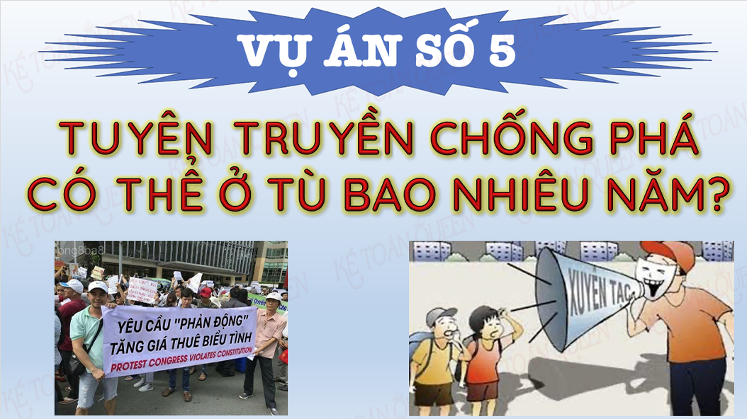 Vụ án có thật [5] – Tuyên truyền chống phá nhà nước có thể ở tù mấy năm?