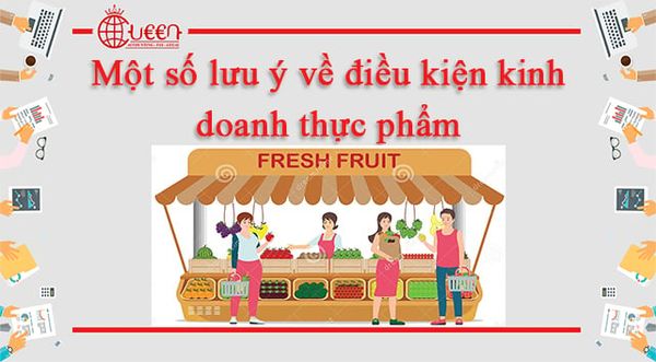 Một số lưu ý về điều kiện kinh doanh thực phẩm