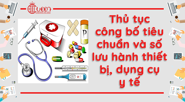 Thủ tục công bố tiêu chuẩn và số lưu hành thiết bị, dụng cụ y tế
