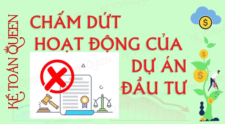 Chấm dứt hoạt động của dự án đầu tư
