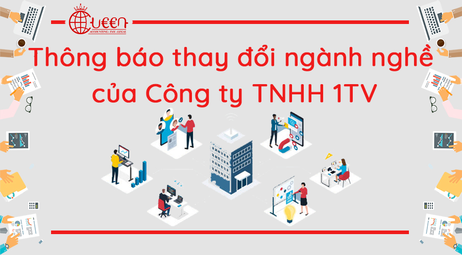Thay đổi ngành, nghề kinh doanh của Công ty TNHH 1TV mới nhất