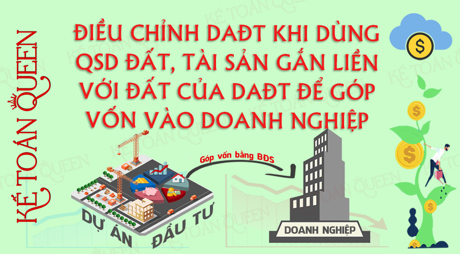 Điều chỉnh DAĐT khi dùng quyền sử dụng đất, tài sản gắn liền với đất thuộc DAĐT để góp vốn vào doanh nghiệp
