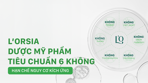 L’orsia – Dược mỹ phẩm tiêu chuẩn 6 không