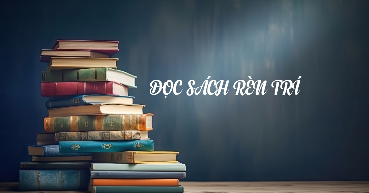 Top 7 cuốn sách nên đọc về chủ đề RÈN TRÍ (trong cộng đồng BKE)