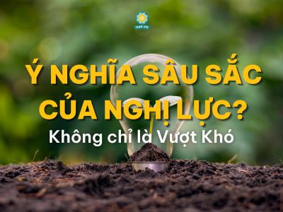 NGHỊ LỰC - YẾU TỐ QUYẾT ĐỊNH ĐỂ ĐI ĐẾN THÀNH CÔNG