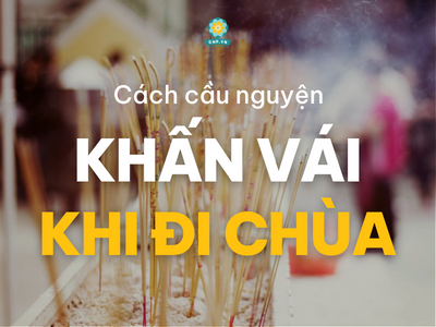 CÁCH ĐI CHÙA CẦU NGUYỆN ĐÚNG