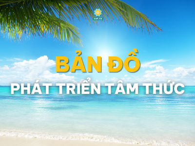 BẠN NGHĨ MÌNH ĐANG Ở ĐÂU TRÊN CON ĐƯỜNG PHÁT TRIỂN TÂM THỨC?