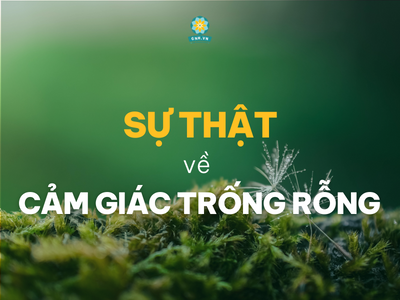 SỰ THẬT về cảm giác TRỐNG RỖNG mà 90% ai cũng đã từng trải qua