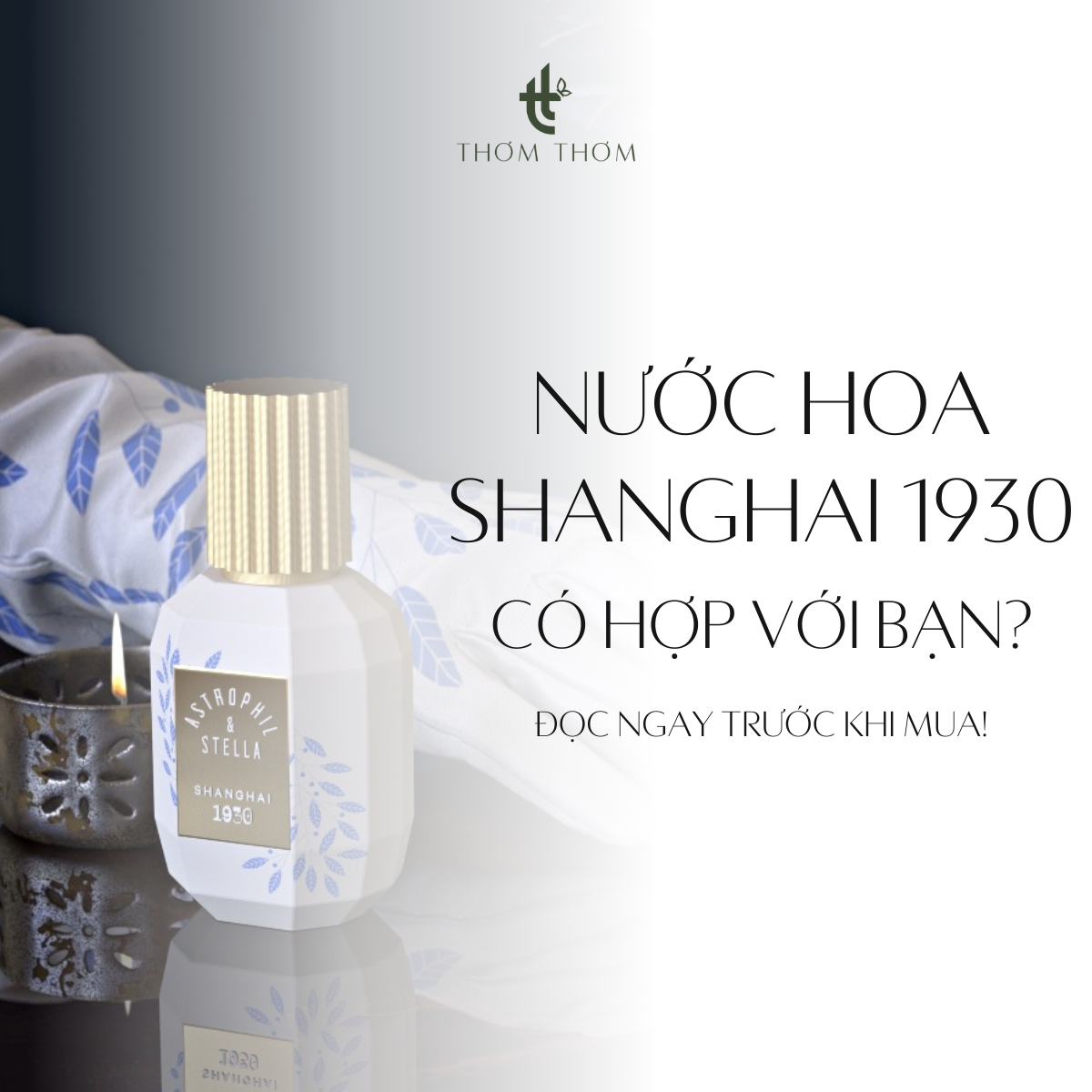 Nước hoa Shanghai 1930 có hợp với bạn? Đọc ngay trước khi mua!