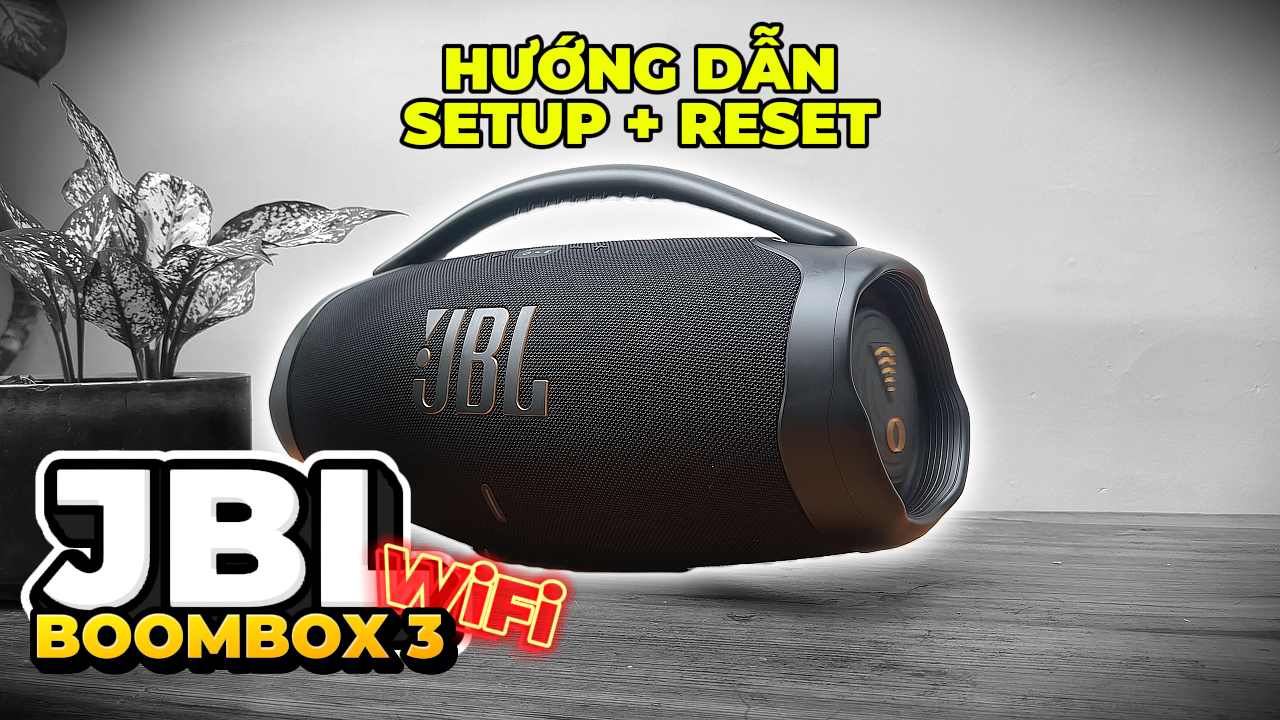 JBL Boombox 3 WiFi hướng dẫn Cài Đặt, Factory Reset và kết nối JBL One App