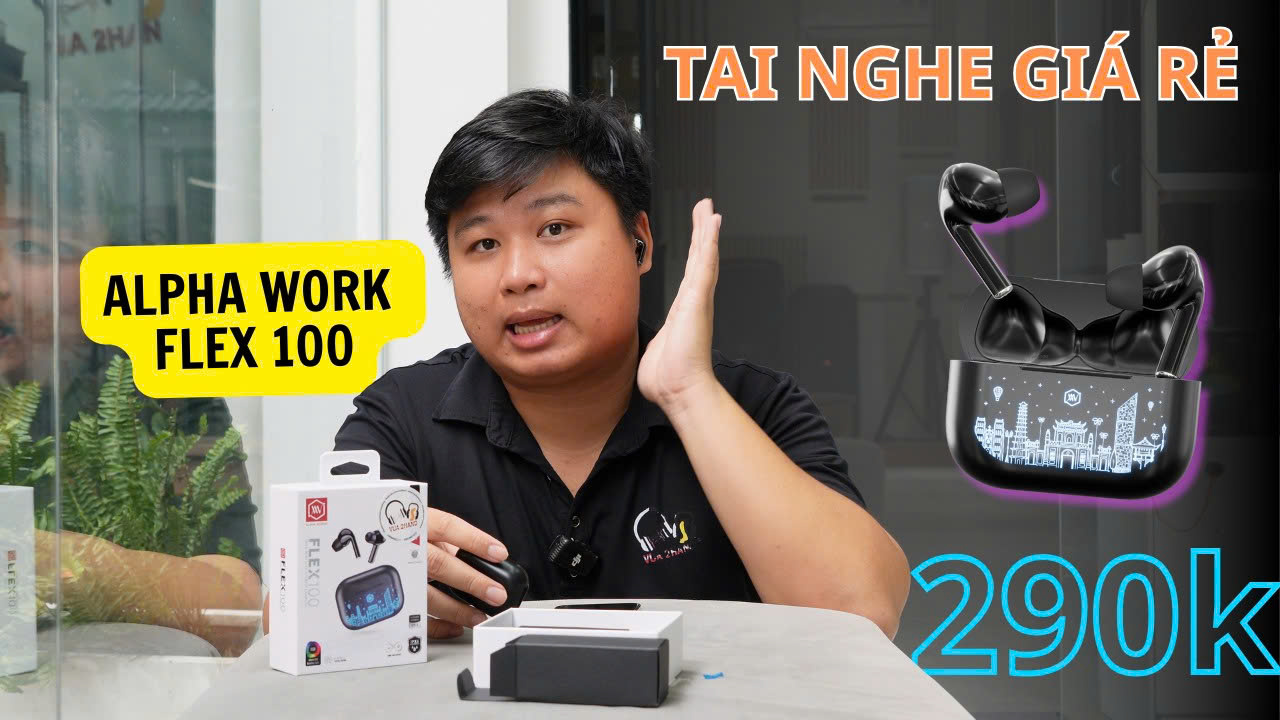 Unboxing Tai Nghe Alpha Works FLEX 100 – Giá Chỉ 290K, Có Gì Hot?